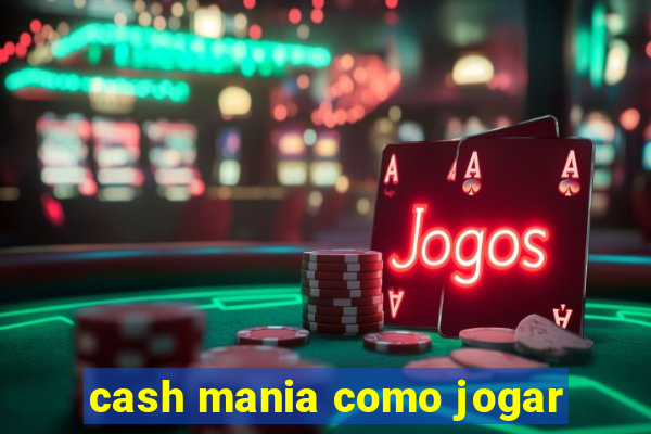 cash mania como jogar